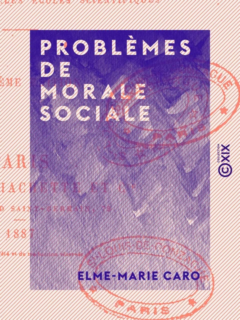 Problèmes de morale sociale - Elme-Marie Caro - Collection XIX