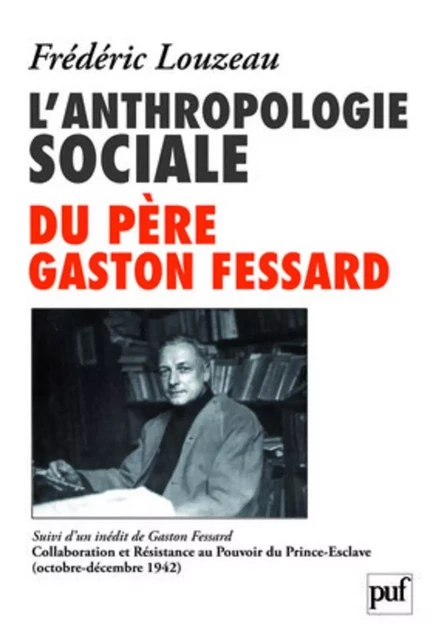 L'anthropologie sociale du Père Gaston Fessard - Frédéric Louzeau - Humensis