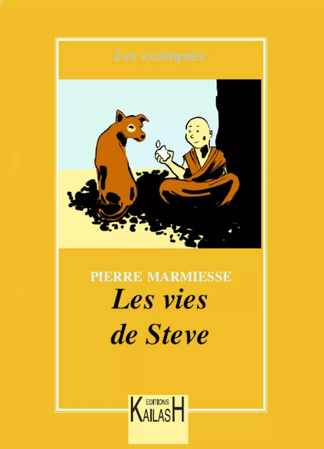 Les vies de Steve - Pierre Marmiesse - Éditions Kailash