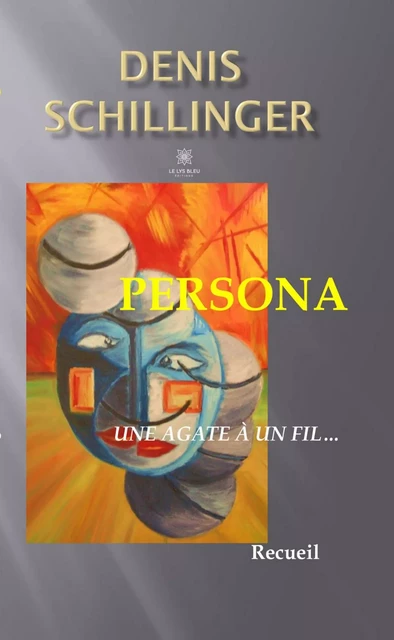 Persona - Denis Schillinger - Le Lys Bleu Éditions