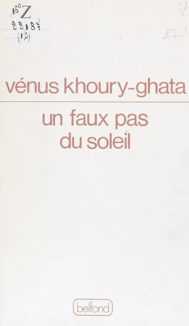 Un faux-pas du soleil - Vénus Khoury-Ghata - Belfond (réédition numérique FeniXX)