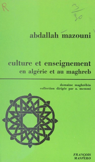 Culture et enseignement en Algérie et au Maghreb - Abdallah Mazouni - La Découverte (réédition numérique FeniXX)