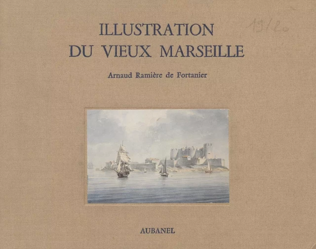 Illustration du vieux Marseille - Arnaud Ramière de Fortanier - Aubanel (réédition numérique FeniXX)