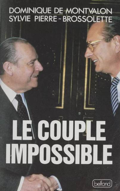 Le Couple impossible - Sylvie Pierre-Brossolette, Dominique de Montvalon - Belfond (réédition numérique FeniXX)