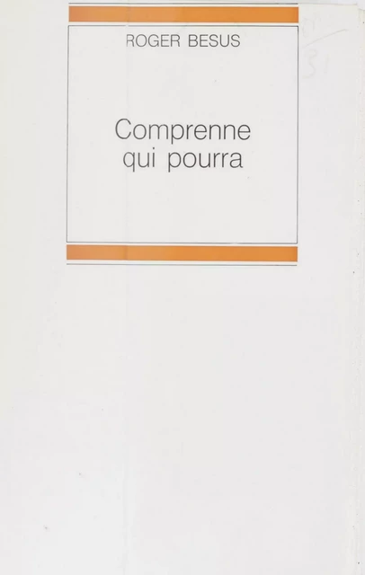 Comprenne qui pourra - Roger Bésus - Plon (réédition numérique FeniXX)