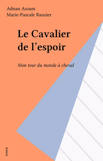 Le Cavalier de l'espoir - Adnan Azzam, Marie-Pascale Rauzier - Stock (réédition numérique FeniXX)