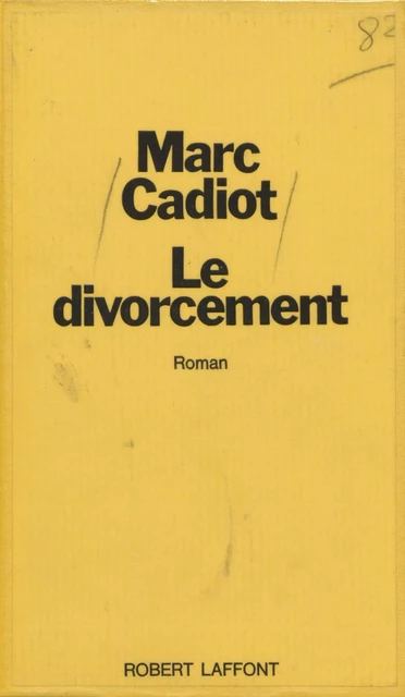 Le divorcement - Marc Cadiot - Robert Laffont (réédition numérique FeniXX)