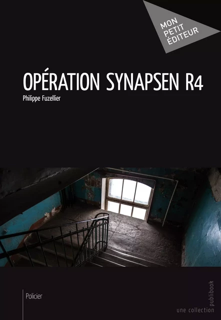 Opération Synapsen R4 - Philippe Fuzellier - Mon Petit Editeur