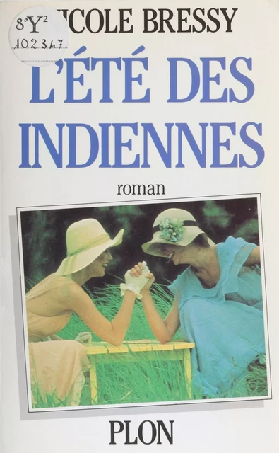 L'Été des Indiennes - Nicole Bressy - Plon (réédition numérique FeniXX)