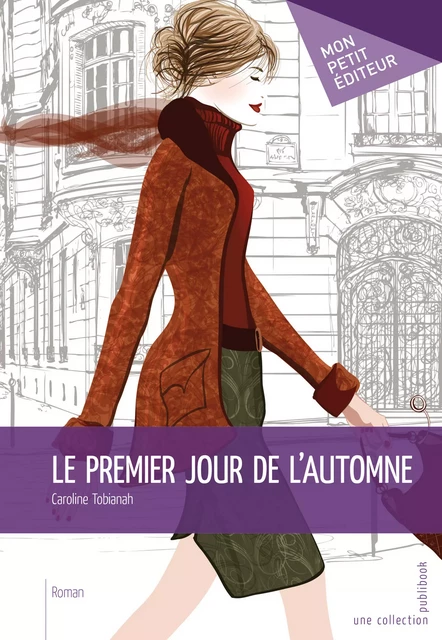 Le Premier Jour de l'automne - Caroline Tobianah - Mon Petit Editeur