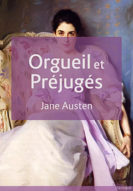 Orgueil et préjugés - Jane Austen - Les éditions Pulsio