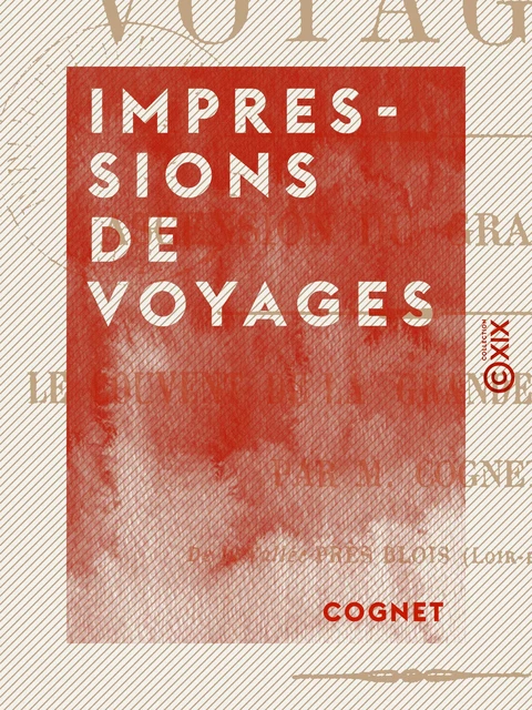 Impressions de voyages -  Cognet - Collection XIX