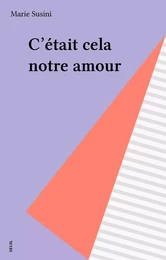 C'était cela notre amour