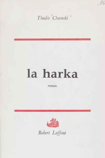 La harka - Thadée Chamski - Robert Laffont (réédition numérique FeniXX)