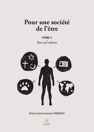 Pour une société de l'être - Tome I