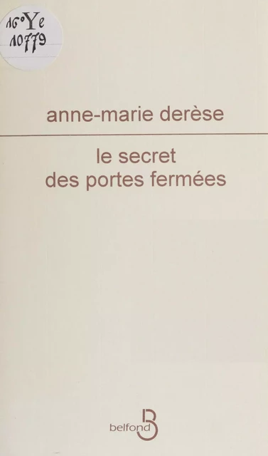 Le Secret des portes fermées - Anne-Marie Derèse - Belfond (réédition numérique FeniXX)