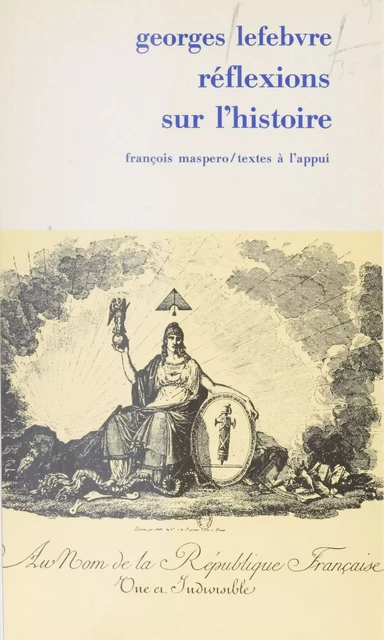 Réflexions sur l'histoire - Georges Lefebvre - La Découverte (réédition numérique FeniXX)