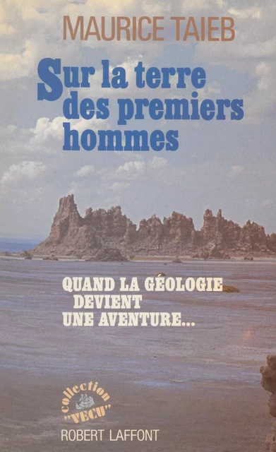 Sur la terre des premiers hommes - Maurice Taieb - Robert Laffont (réédition numérique FeniXX)