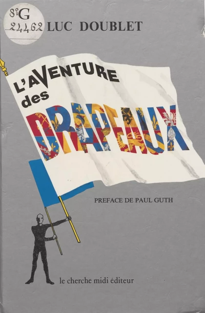 L'Aventure des drapeaux - Luc Doublet - Cherche midi (réédition numérique FeniXX)