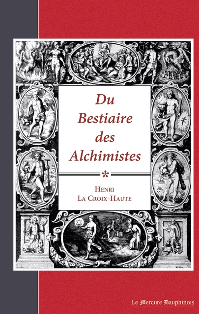 Du Bestiaire des Alchimistes - Henri La Croix-Haute - Le Mercure Dauphinois