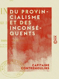 Du provincialisme et des inconséquents