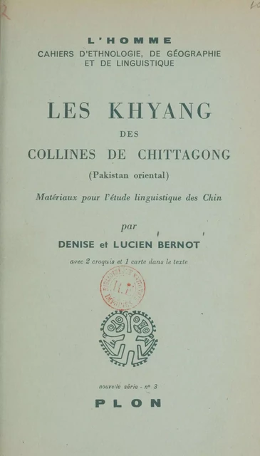 Les Khyang des collines de Chittagong (Pakistan oriental) - Denise Bernot, Lucien Bernot - Plon (réédition numérique FeniXX)