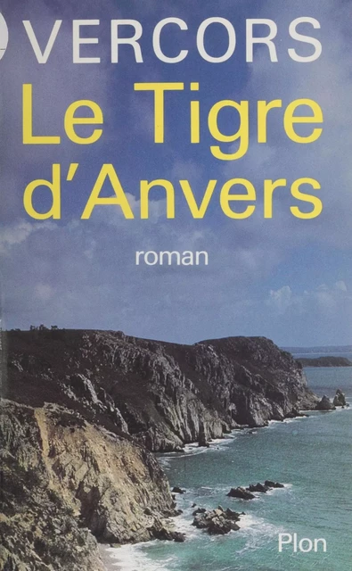 Le Tigre d'Anvers -  Vercors - Plon (réédition numérique FeniXX)