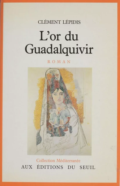 L'Or du Guadalquivir - Clément Lépidis - Seuil (réédition numérique FeniXX)