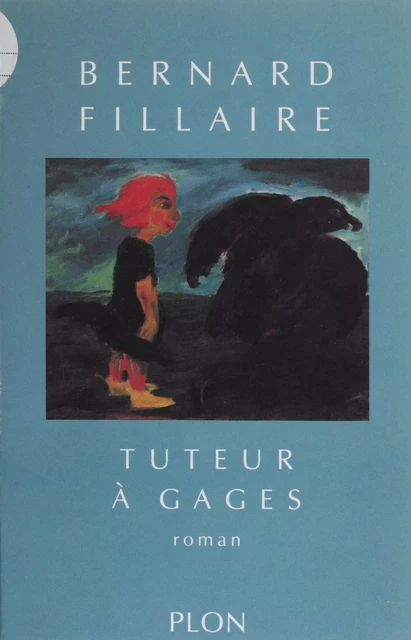 Tuteur à gages - Bernard Fillaire - Plon (réédition numérique FeniXX)