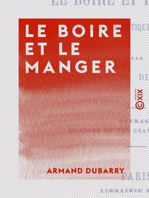 Le Boire et le Manger - Armand Dubarry - Collection XIX