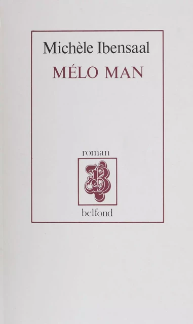 Mélo man - Michèle Ibensaal - Belfond (réédition numérique FeniXX)