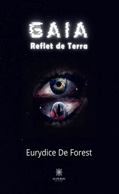 Gaia - Eurydice De Forest - Le Lys Bleu Éditions