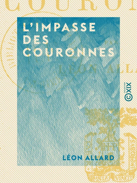 L'Impasse des couronnes - Léon Allard - Collection XIX