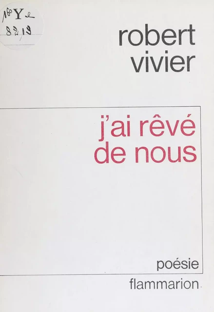 J'ai rêvé de nous - Robert Vivier - Flammarion (réédition numérique FeniXX)