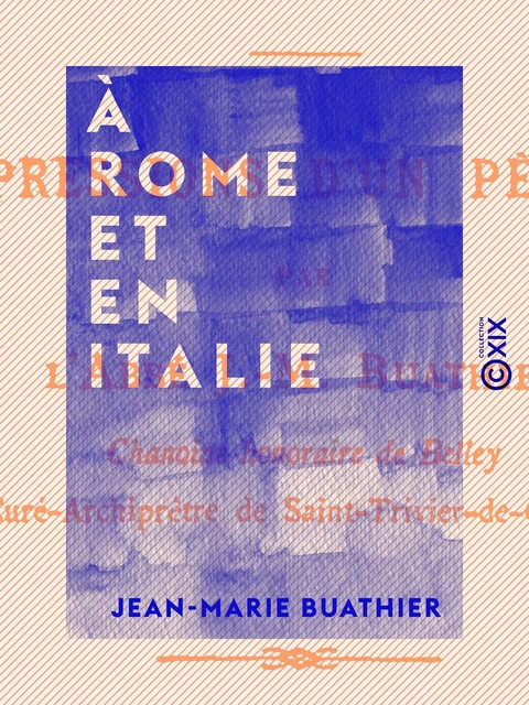 À Rome et en Italie - Jean-Marie Buathier - Collection XIX