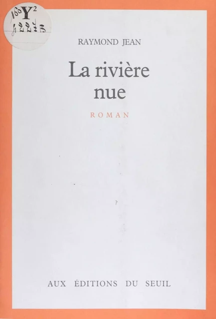 La Rivière nue - Raymond Jean - Seuil (réédition numérique FeniXX)