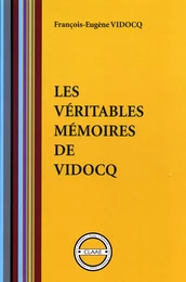 Les véritables mémoires de Vidocq (par Vidocq)