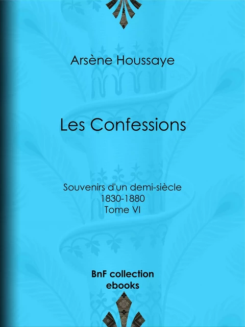 Les Confessions - Arsène Houssaye - BnF collection ebooks