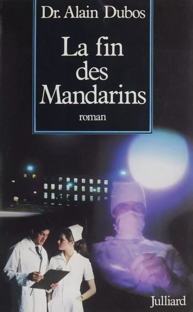 La Fin des mandarins - Alain Dubos - Julliard (réédition numérique FeniXX)