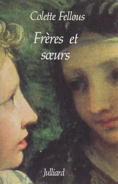 Frères et sœurs - Colette Fellous - Julliard (réédition numérique FeniXX)