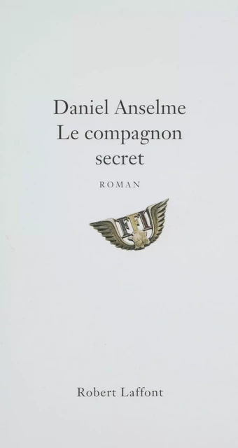 Le Compagnon secret - Daniel Anselme - Robert Laffont (réédition numérique FeniXX)