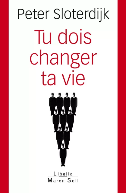 Tu dois changer ta vie - P Sloterdijk - Libella