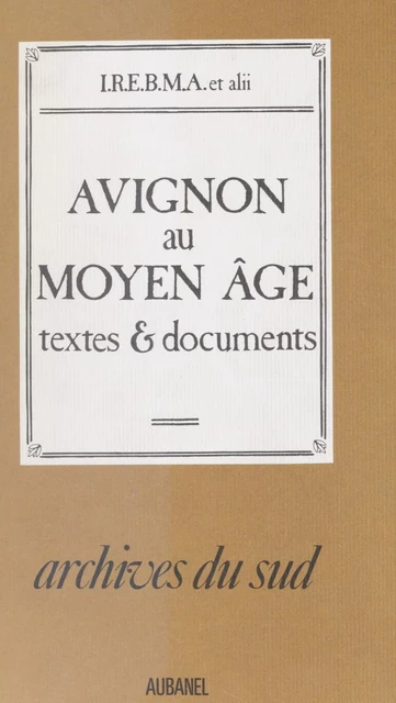 Avignon au Moyen Âge -  Collectif - Aubanel (réédition numérique FeniXX)