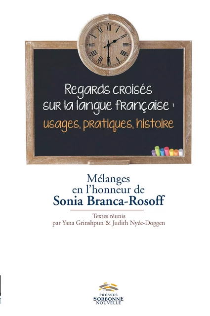 Regards croisés sur la langue française : usages, pratiques, histoire -  - Presses Sorbonne Nouvelle via OpenEdition