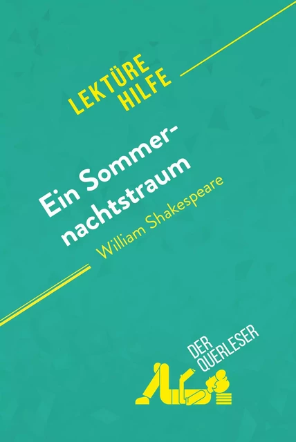 Ein Sommernachtstraum von William Shakespeare (Lektürehilfe) - Claire Cornillon,  derQuerleser - derQuerleser.de