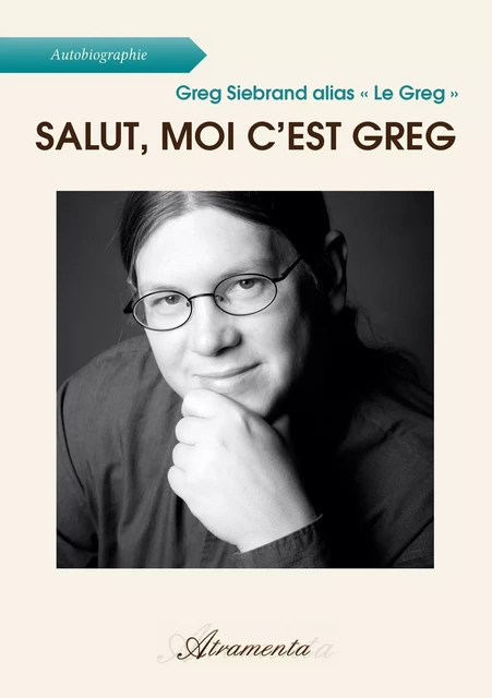 Salut, moi c’est Greg - Greg Siebrand - Atramenta