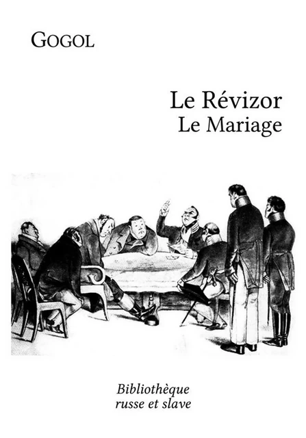 Le Révizor - Le Mariage - Nikolaï Gogol - Bibliothèque russe et slave