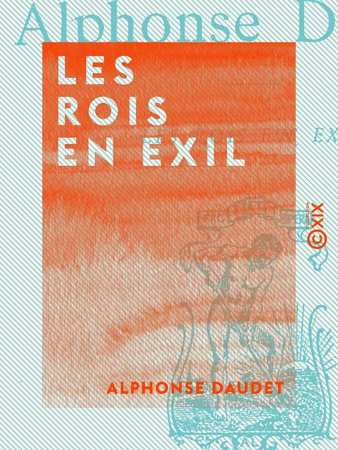 Les Rois en exil - Alphonse Daudet - Collection XIX