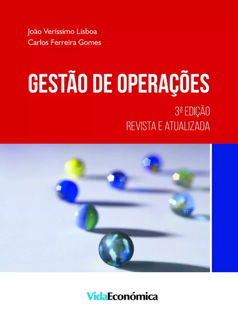 Gestão de Operações - Joao Verissimo Lisboa, Carlos Ferreira Gomes - Vida Económica Editorial