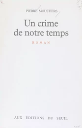 Un crime de notre temps